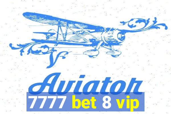 7777 bet 8 vip